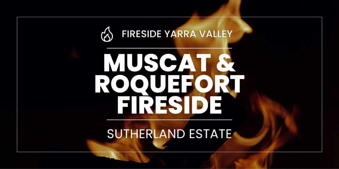 Muscat & Roquefort Fireside